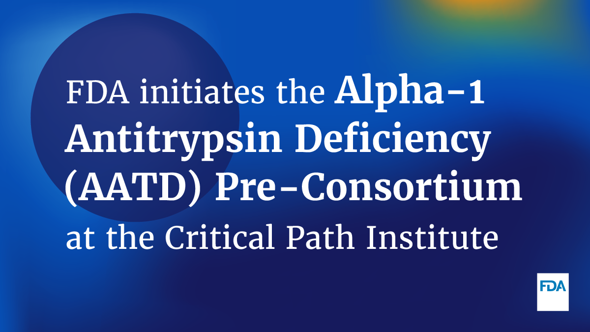 FDA Launches AATD Pre-Consortium Partnership with the Critical Path ...