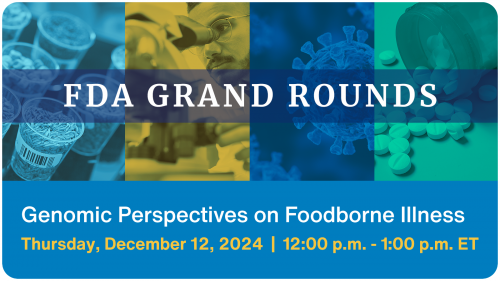 FDA Grand Rounds - Genomic Perspectives on Foodborne Illness