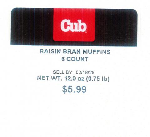 “Front label, Cub Raisin Bran Muffins 6 Count Net Wt 12.0 oz (0.75 lb)”